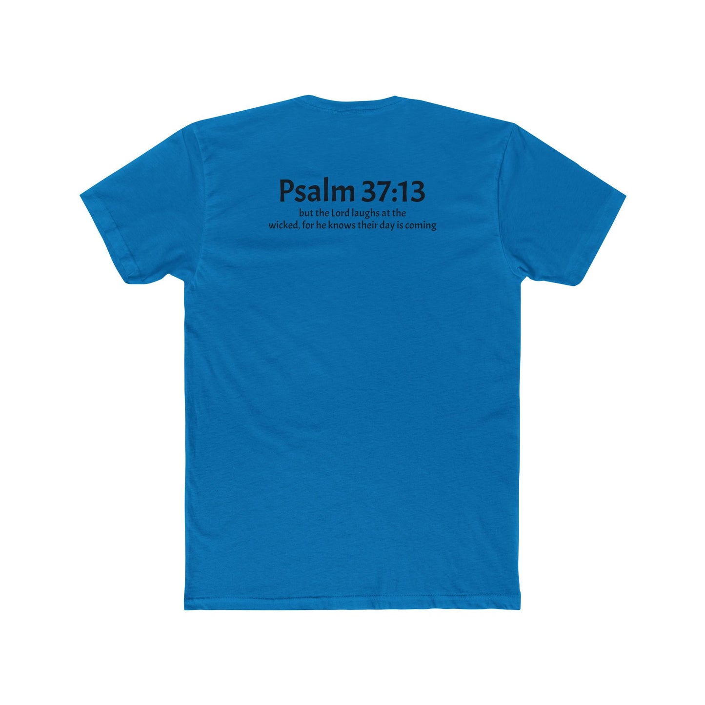 Unisex Cotton Crew Tee Psalm 37:13